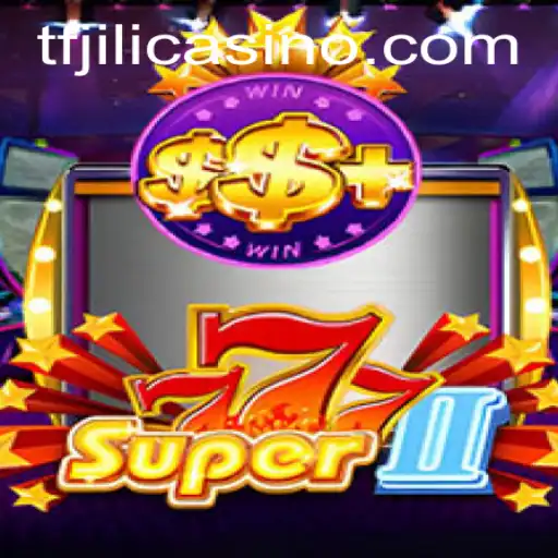 Unveiling the World of Super777II: A Comprehensive Guide to TFJILI.COM's Latest Sensation